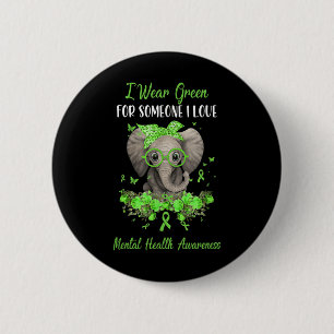 I Wear Green For Mental Health Awareness Ribbon El 6 Cm Round Badge