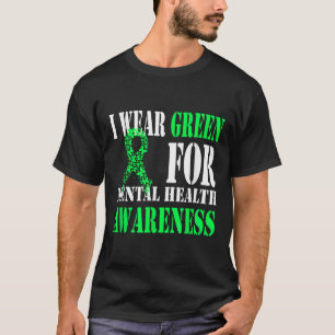 I Wear Green For Mental Health Awareness Shirt Men