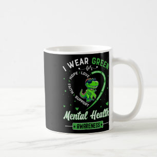 I Wear Green For Mental Health Dino Awareness Todd Coffee Mug