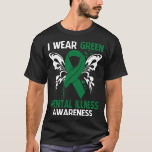 I Wear Green For MENTAL ILLNESS Awareness T-Shirt