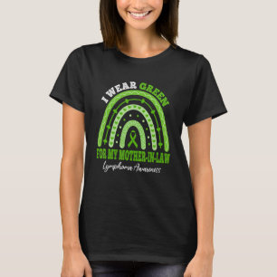 I Wear Green For Mother In Law Lymphoma Awareness  T-Shirt