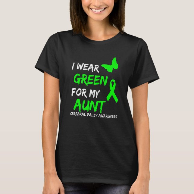 I Wear Green For My Aunt Cerebral Palsy Ribbon T-Shirt (Front)