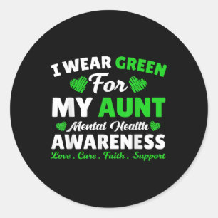 I Wear Green For My Aunt Mental Health Awareness Classic Round Sticker