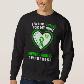 I Wear Green For My Aunt Mental Health Awareness Sweatshirt