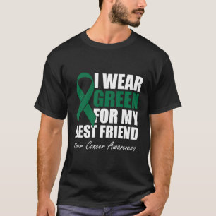 I Wear Green For My Best Friend Liver Cancer Aware T-Shirt