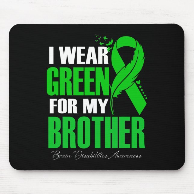 I Wear Green For My Brother Brain Disabilities Awa Mouse Pad (Front)