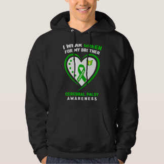 I Wear Green For My Brother Cerebral Palsy Awarene Hoodie