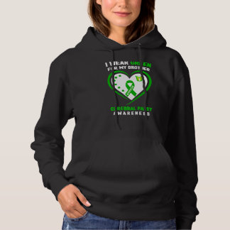 I Wear Green For My Brother Cerebral Palsy Awarene Hoodie
