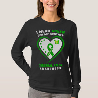 I Wear Green For My Brother Cerebral Palsy Awarene T-Shirt