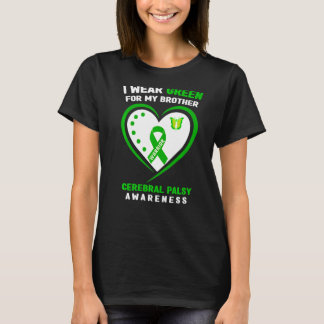 I Wear Green For My Brother Cerebral Palsy Awarene T-Shirt