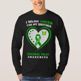 I Wear Green For My Brother Cerebral Palsy Awarene T-Shirt