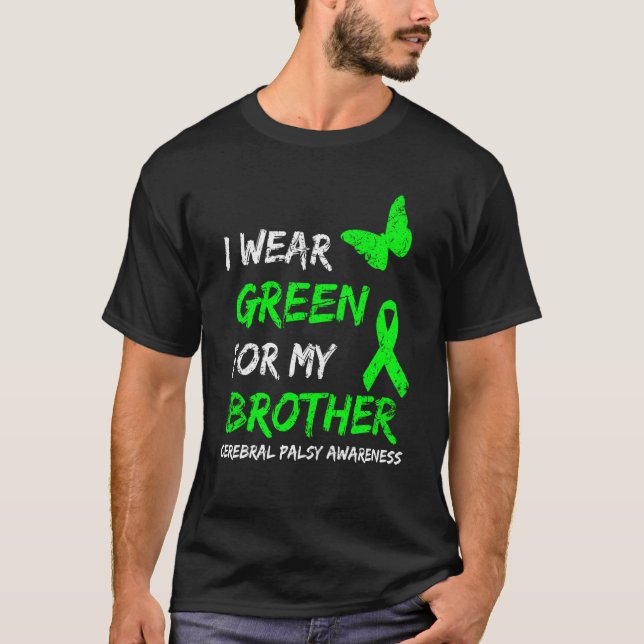 I Wear Green For My Brother Cerebral Palsy Ribbon T-Shirt (Front)