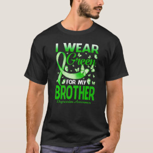 I Wear Green For My Brother Depression Awareness B T-Shirt