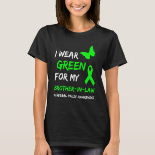 I Wear Green For My Brother In Law Cerebral Palsy  T-Shirt