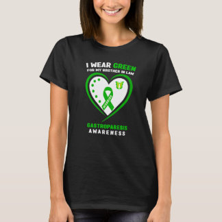 I Wear Green For My Brother In Law Gastroparesis A T-Shirt