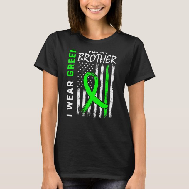 I Wear Green For My Brother Kidney Disease Awarene T-Shirt (Front)