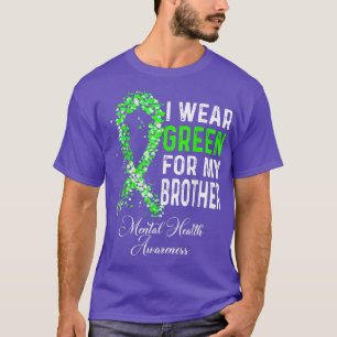 I Wear Green For My Brother Mental Health Awarenes T-Shirt