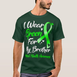 I Wear Green For My Brother Mental Health Awarenes T-Shirt