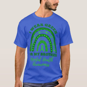 I Wear Green For My Brother Rainbow Mental Health T-Shirt