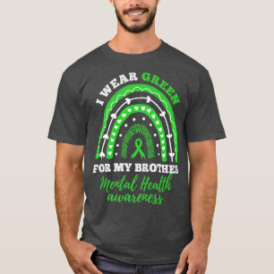 I Wear Green For My Brother Rainbow Mental Health T-Shirt