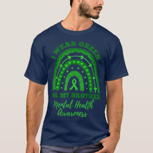 I Wear Green For My Brother Rainbow Mental Health T-Shirt