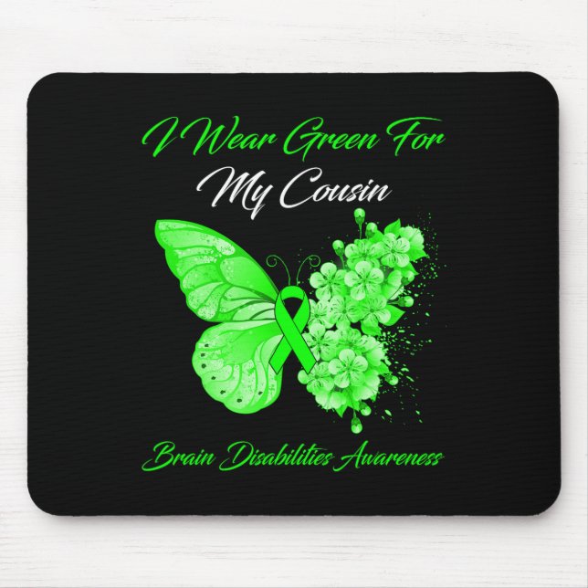 I Wear Green For My Cousin Brain Disabilities Awar Mouse Pad (Front)