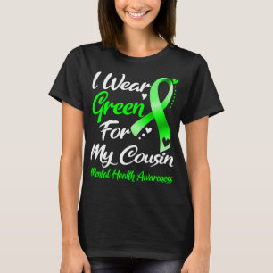 I Wear Green For My Cousin Mental Health Awareness T-Shirt
