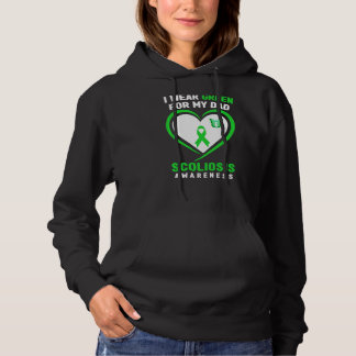 I Wear Green For My Dad Scoliosis Awareness Hoodie