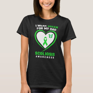 I Wear Green For My Dad Scoliosis Awareness T-Shirt