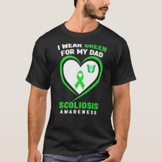 I Wear Green For My Dad Scoliosis Awareness T-Shirt
