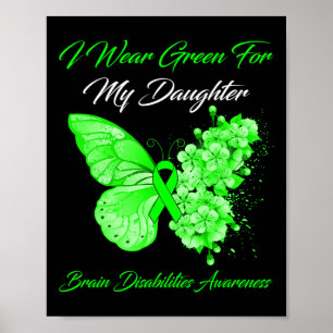 I Wear Green For My Daughter Brain Disabilities Aw Poster