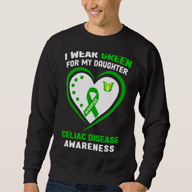 I Wear Green For My Daughter Celiac Disease Awaren Sweatshirt (Front)