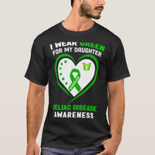 I Wear Green For My Daughter Celiac Disease Awaren T-Shirt