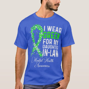 I Wear Green For My Daughter In Law Mental Health T-Shirt