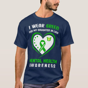 I Wear Green For My Daughter In Law Mental Health  T-Shirt