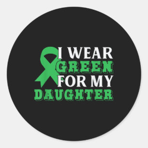 I Wear Green For My Daughter Mental Health Awarene Classic Round Sticker