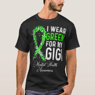 I Wear Green For My Gigi Mental Health Awareness M T-Shirt