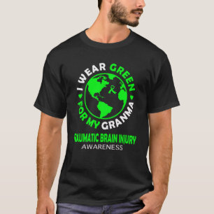 I wear GREEN for my GRANDMA TRAUMATIC BRAIN INJURY T-Shirt