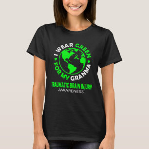 I wear GREEN for my GRANDMA TRAUMATIC BRAIN INJURY T-Shirt
