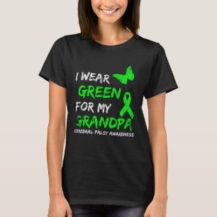 I Wear Green For My Grandpa Cerebral Palsy Ribbon T-Shirt