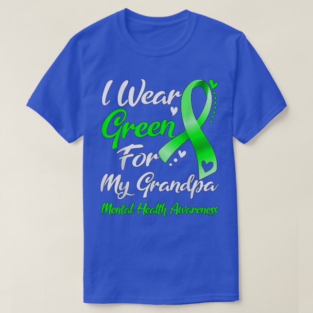 I Wear Green For My Grandpa Mental Health Awarenes T-Shirt (Design Front)