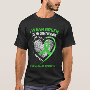 I Wear Green For My Great Nephew Cerebral Palsy Aw T-Shirt