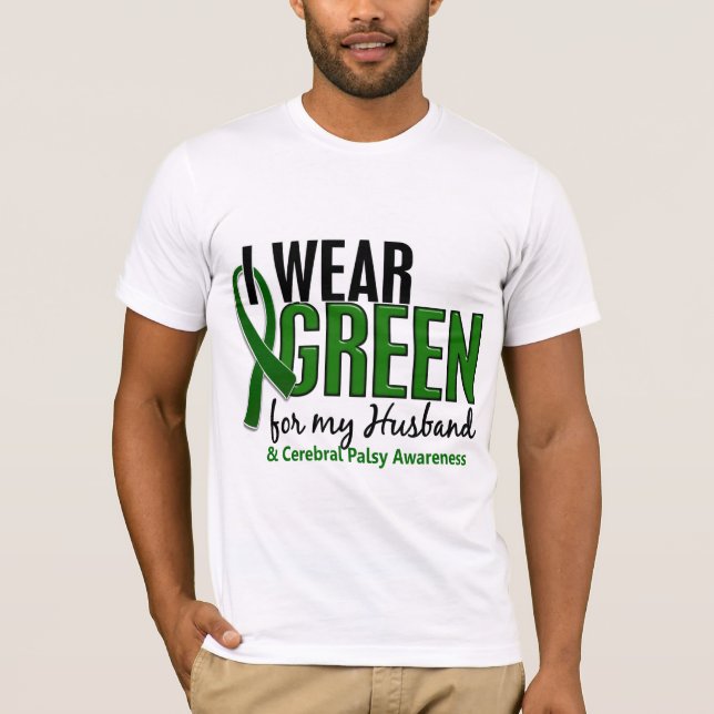 I Wear Green For My Husband 10 Cerebral Palsy T-Shirt (Front)