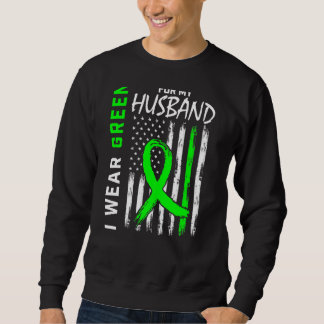 I Wear Green For My Husband Kidney Disease Awarene Sweatshirt
