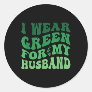 I Wear Green For My Husband Mental Health Awarenes Classic Round Sticker