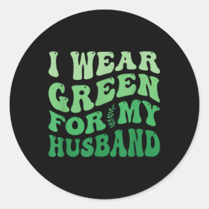 I Wear Green For My Husband Mental Health Awarenes Classic Round Sticker