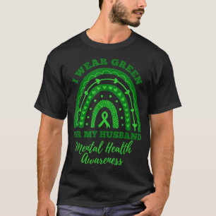 I Wear Green For My Husband Rainbow Mental Health T-Shirt