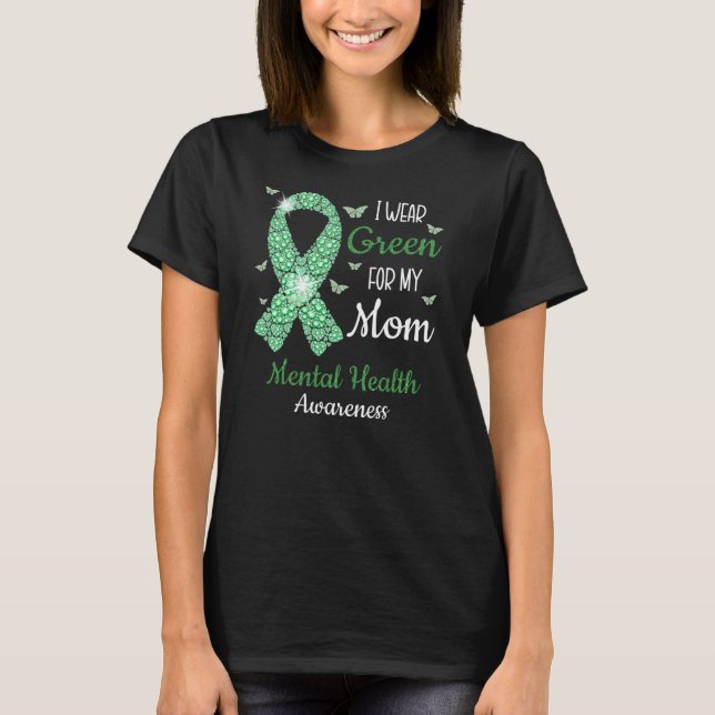 I Wear Green For My Mom Mental Health Awareness T-Shirt (Front)