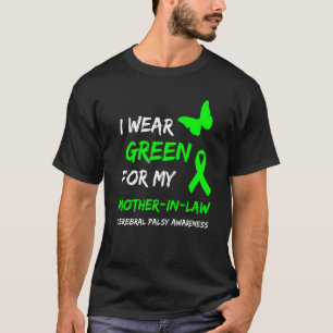 I Wear Green For My Mother In Law Cerebral Palsy R T-Shirt