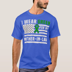 I Wear Green For My Mother-in-law - Mental Health T-Shirt